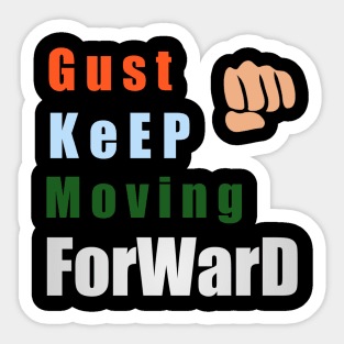 just keep Moving forward Sticker